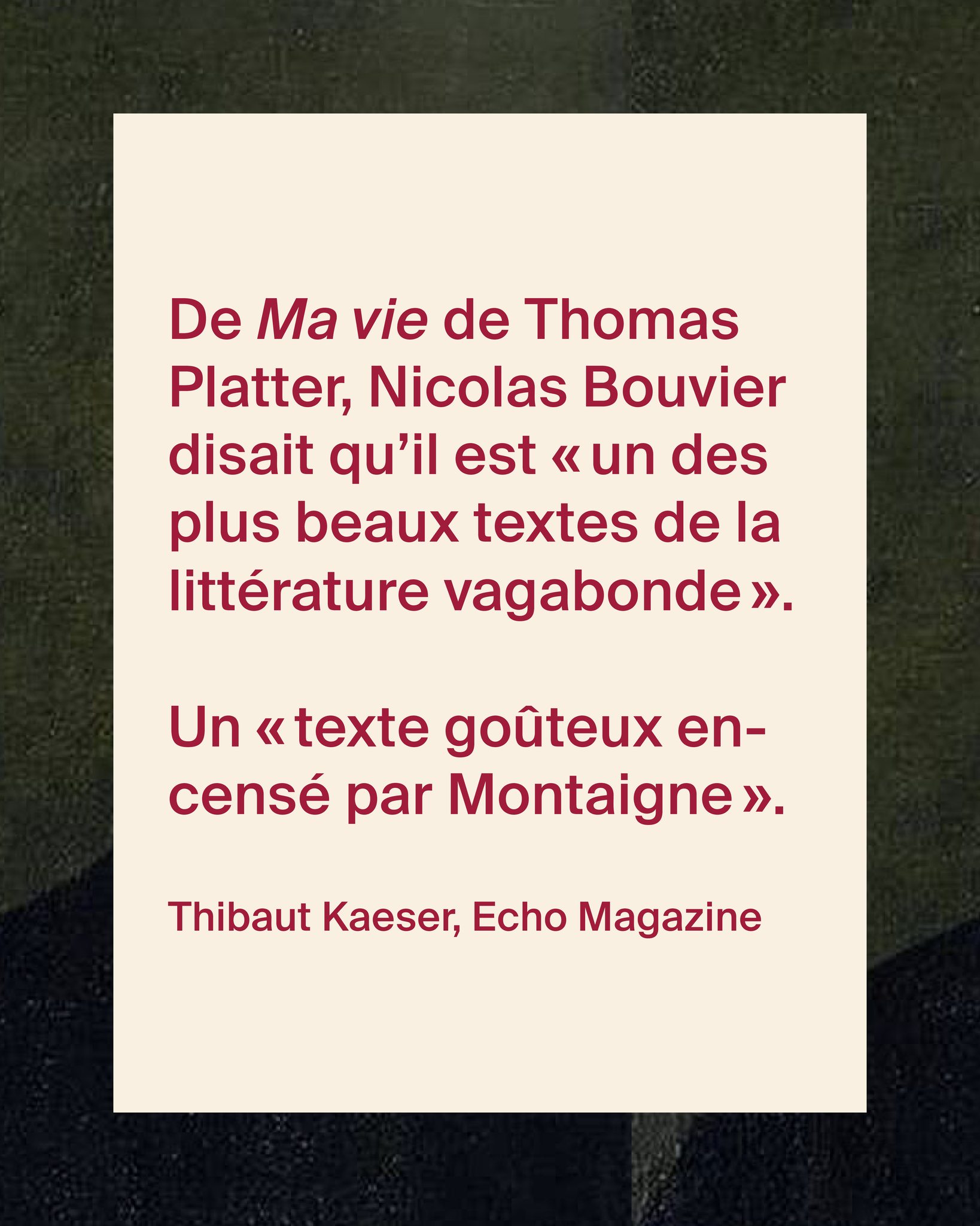 Merci à Thibaut Kaeser pour ce rappel de deux grands admirateurs de l'autobiographie de Thomas Platter!
@echomagazine.ch